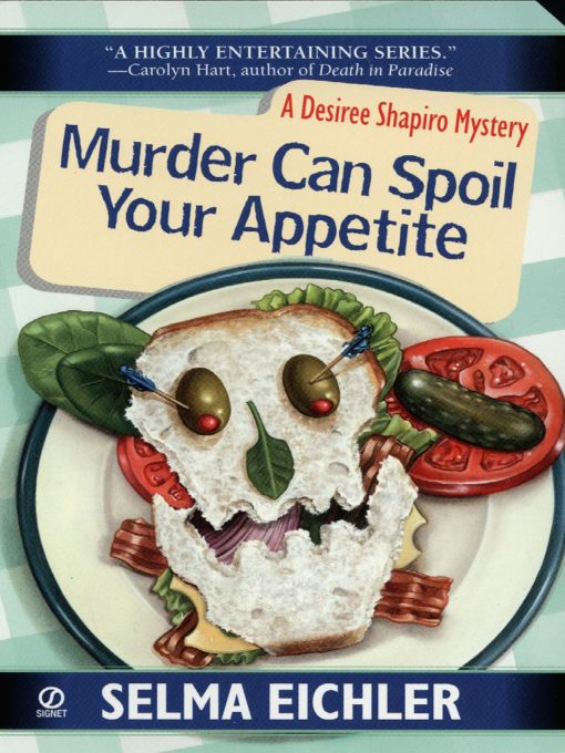 Title details for Murder Can Spoil Your Appetite by Selma Eichler - Available